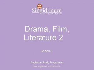 Anglistics Study Programme Drama Film Literature 2 Week