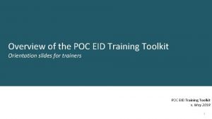 Overview of the POC EID Training Toolkit Orientation