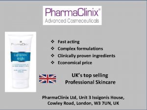 v v Fast acting Complex formulations Clinically proven