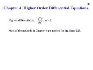 141 Chapter 4 Higher Order Differential Equations Highest
