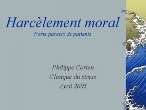 Harclement moral Porte paroles de patients Philippe Corten