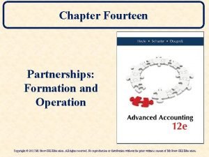 Chapter Fourteen Partnerships Formation and Operation Copyright 2015