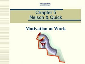 Chapter 5 Nelson Quick Motivation at Work Definition