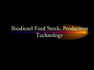 Biodiesel Feed Stock Production Technology BIODIESEL CONCEPT Diesel