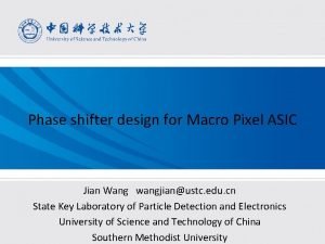 Phase shifter design for Macro Pixel ASIC Jian