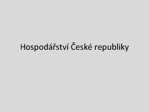 Hospodstv esk republiky R se ad mezi hospodsky