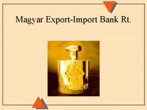 Magyar ExportImport Bank Rt Alapts 1994 vi XLII