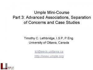 Umple MiniCourse Part 3 Advanced Associations Separation of