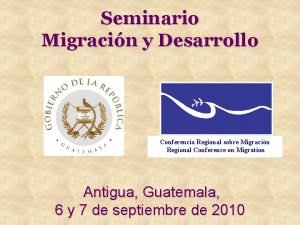 Seminario Migracin y Desarrollo Conferencia Regional sobre Migracin