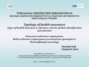 TYPOLOGIA UBEZPIECZE ZDROWOTNYCH RODZAJE UBEZPIECZE ZDROWOTNYCH A TRAFNO