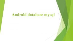 Android database mysql Anggota Kelompok Alif Lutfi 15