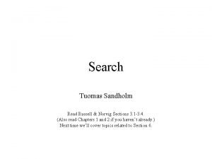 Search Tuomas Sandholm Read Russell Norvig Sections 3