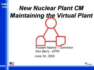 CMBG 2009 New Nuclear Plant CM Maintaining the