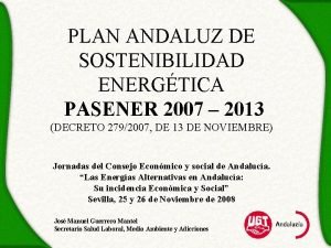 PLAN ANDALUZ DE SOSTENIBILIDAD ENERGTICA PASENER 2007 2013