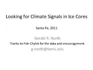 Looking for Climate Signals in Ice Cores Santa