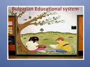 Bulgarian Educational system Content Types of schools Bulgarian