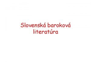 Slovensk barokov literatra Spoloenskohistorick pomery protihabsbursk povstania Rkoczi