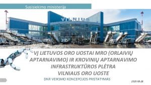 Susisiekimo ministerija V LIETUVOS ORO UOSTAI MRO ORLAIVI