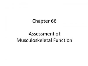 Chapter 66 Assessment of Musculoskeletal Function Functions of