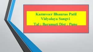 Karmveer Bhaurao Patil Vidyalaya Sangvi Tal Baramati Dist