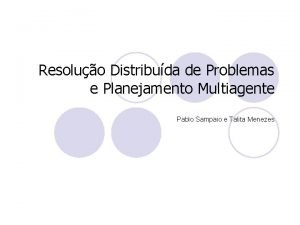 Resoluo Distribuda de Problemas e Planejamento Multiagente Pablo