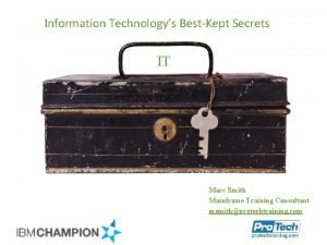 Information Technologys BestKept Secrets IT Marc Smith Mainframe