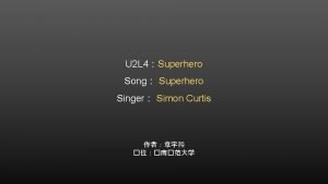 Superhero singer