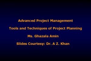 Advanced Project Management Tools and Techniques of Project