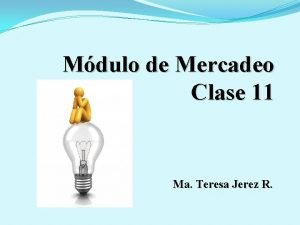 Mdulo de Mercadeo Clase 11 Ma Teresa Jerez