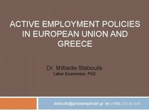 ACTIVE EMPLOYMENT POLICIES IN EUROPEAN UNION AND GREECE
