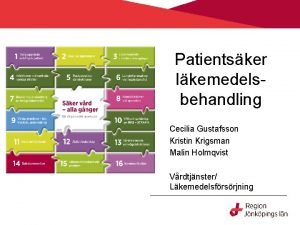 Patientsker lkemedelsbehandling Cecilia Gustafsson Kristin Krigsman Malin Holmqvist