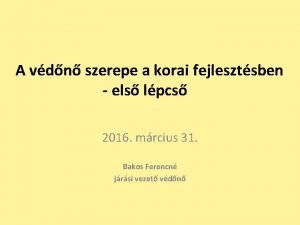 A vdn szerepe a korai fejlesztsben els lpcs