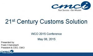 st 21 Century Customs Solution WCO 2015 Conference