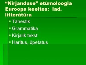 Kirjanduse etmoloogia Euroopa keeltes lad littertra Thestik Grammatika