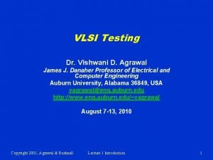 VLSI Testing Dr Vishwani D Agrawal James J