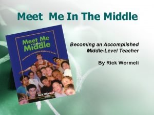 Meet me in the middle rick wormeli