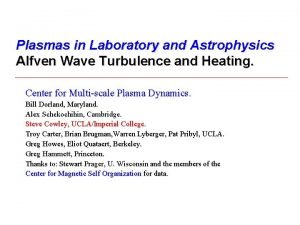 Plasmas in Laboratory and Astrophysics Alfven Wave Turbulence