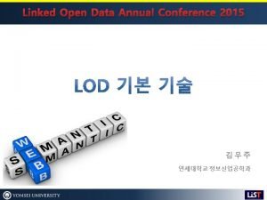 Linked Open Data Annual Conference 2015 3 An