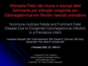 Hidropsia Fetal no imune e doena fatal fulminante