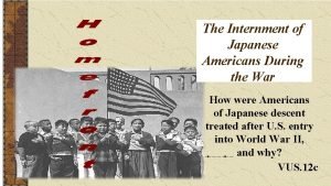 The Internment of Japanese Americans During the War