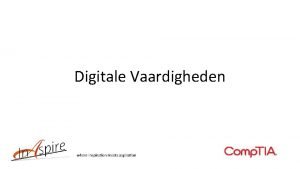 Digitale Vaardigheden Digitale Vaardigheden Topics for today Certificaat