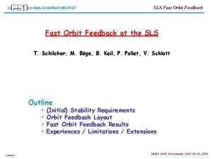 PAUL SCHERRER INSTITUT SLS Fast Orbit Feedback at