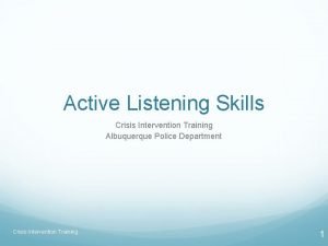 Active Listening Skills Crisis Intervention Training Albuquerque Police