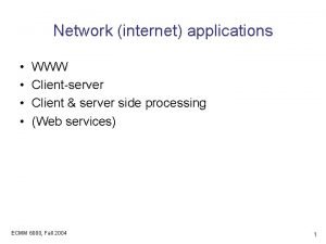 Network internet applications WWW Clientserver Client server side