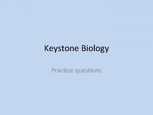 Keystone Biology Practice questions 1 ProkaryoteEukaryote 2 Biochemistry