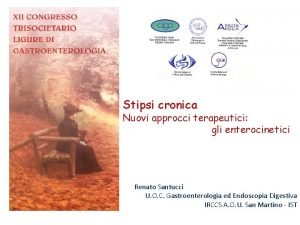 Stipsi cronica Nuovi approcci terapeutici gli enterocinetici Renato