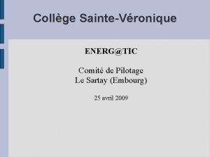 Collge SainteVronique ENERGTIC Comit de Pilotage Le Sartay