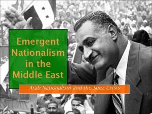 Emergent Nationalism in the Middle East Arab Nationalism