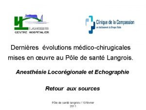 Dernires volutions mdicochirugicales mises en uvre au Ple