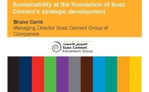 Suez Cement Sustainability at the foundation of Suez